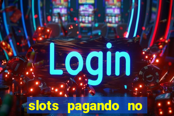 slots pagando no cadastro 2024